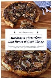 Mushroom And Shallot Tarte Tatin With Goat Cheese Recipe D Artagnan Stuffed Mushrooms Tarte Tatin Recipe Goat Cheese Recipes