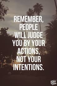 Actions Vs Intentions Action Quotes Inspirational Words Crazy Quotes