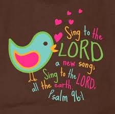 Sing To The Lord A New Song Sing To The Lord All The Earth Psalm 96 1 Sing To The Lord Singing The Lord Reigns