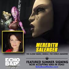 Actress & VO artist MEREDITH SALENGER is the featured Summer 2017 signer at  Echo Base Media. Salenger is the voice of Barriss Offee throughout The  Clone Wars animated series, in addition to