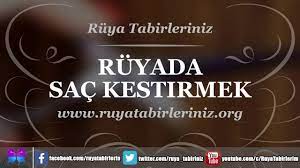 Ruyada Sac Kestirmek Tabiri Ve Yorumu Yorum Gercekler Ruya