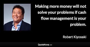 Robert was born on 8 april 1947 in hilo, hawaii. Making More Money Will Not Solve Your Problems If Cash Flow Management Is Your Problem