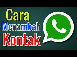 Cara Menambah Kontak Whatsapp Menambah Nomer Kontak Di Whatsapp Youtube