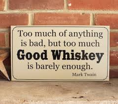 Among the interests of this american author are Too Much Good Whiskey Wood Sign Wall Decor