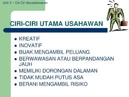 Atau mungkin juga seorang distributor atau agen sebagai pihak penyalur barang dari produsen ke masyarakat pengguna barang yang disebut sebagai. Ciri Ciri Keusahawanan Ppt Download