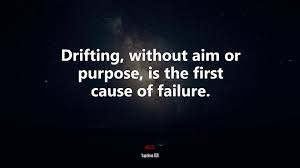Drifting apart sayings and quotes. 627987 Drifting Without Aim Or Purpose Is The First Cause Of Failure Napoleon Hill Quote 4k Wallpaper Mocah Hd Wallpapers