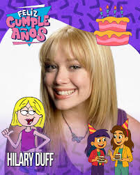 🎉 Cerramos el mes con más cumpleañeros destacados: 🎶 Hilary Duff