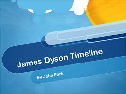 The james dyson award exists to reward the next generation of design engineers. James Dyson Timeline By John Park Ppt Video Online Download