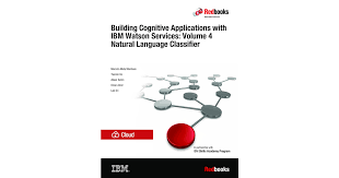 Building Cognitive Applications with IBM Watson Services: Volume 4 Natural  Language Classifier[Book]