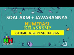 Soal Akm Numerasi Kelas 8 Geometri Dan Pengukuran Youtube