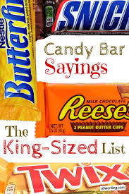 Clever candy sayings with candy quotes, love sayings and more! A King Sized List Of Candy Bar Sayings Allwording Com