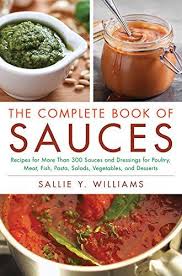 The Complete Book Of Sauces By Sallie Y Williams Https Www Amazon Com Dp 0028603605 Ref Cm Sw R Pi Dp U X Jrdacbh8wk31f Organic Recipes Sauce Recipes Food