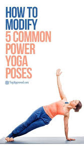 How To Modify 5 Common Power Yoga Poses Power Yoga Poses Power Yoga Yoga Poses