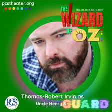 🌟 Meet Thomas-Robert Irvin (Uncle Henry/Emerald City Guard)! 🌟  Thomas-Robert Irvin (TRI) is making his 18th onstage appearance at PCS in  The Wizard of Oz, and he couldn't be more excited to