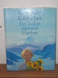 Dichter) rainer maria rilke (österr. Ein Troll In Meinem Garten Ruth Maria Kubitschek Kubitschek Ruth Maria Buch Gebraucht Kaufen A01cohkx01zzo