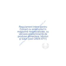 Regulamentul intern al spitalului clinic judetean de urgenta brasov, valabil incepand cu data de 02.09.2013. Regulament Intern Pentru ComerÅ£ Cu AmÄnuntul In Magazine Nespecializate Cu Vanzare PredominantÄ De Produse Alimentare BÄuturi Si Tutun Cod Caen 4711