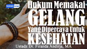 Menurut para ulama, hukumnya adalah diperbolehkan, tetapi tetap ada batasannya. Hukum Memakai Gelang Yang Dipercaya Menjaga Kesehatan Ustadz Dr Firanda Andirja Lc Ma By Taman Surga