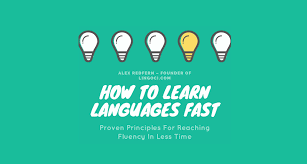 How To Learn Languages Fast (Updated For 2022) | Proven Principles For  Learning A Language In Less Time • Lingoci