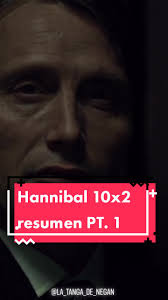 Resumen del cap 10 de la temporada 2 de #hannibal PT 1 #sothisislove  #hanniballecter #hannigram #hannigramedits #hanniballecteredit  #hannibaltiktok #hannibaltok #hannibaledit #hannibalEdits ...