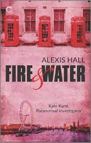 These spells are used for anything that includes a fire whether you want to start or control fire. Fire Water Ebook By Alexis Hall 9781488057014 Rakuten Kobo United States