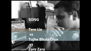 Tere Lie Vs Tujhe Bhula Diya Vs Zara Zara Dj Zaheer Mixed Up With Dj Lijo Remix original song credits : cyberspaceandtime com