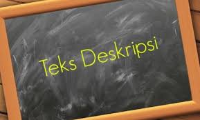 Reorientasi bertujuan menghadirkan kembali peristiwa sejarah pada masa kini. Pengertian Teks Deskripsi Jenis Ciri Ciri Struktur Dan Contohnya