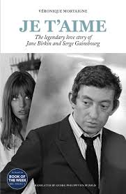 Jane birkin/serge gainsbourg (also known as je t'aime. Amazon Com Je T Aime The Legendary Love Story Of Jane Birkin And Serge Gainsbourg 9781785784842 Mortaigne Veronique Books