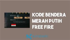 August 10, 2021 3 min read. Kode Bendera Merah Putih Indonesia Free Fire Cara Membuat