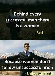 I Ve Been So Stupid Till Now Behind Every Successful Man Successful Men Funny Jokes