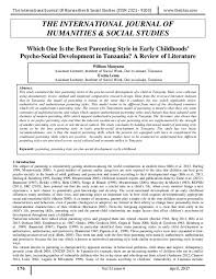 Learn about parenting styles, including how birth order matters, what to do when your styles clash, and how happy parents make happy kids. Pdf The International Journal Of Humanities Social Studies Which One Is The Best Parenting Style In Early Childhoods Psycho Social Development In Tanzania A Review Of Literature Evetta S Lema
