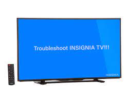 How To Troubleshoot Insignia Tv Fix Issues Goandroid