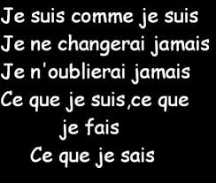Je suis près de toi, i'm near you. Je Suis Comme Je Suis La Vie
