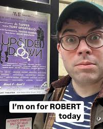 BERNIE & PATRICK = ⭐️UNDERSTUDY HEAVEN⭐️ Turning NYC 🙃UPSIDE DOWN 🙃with a  New Musical which runs thru APRIL 5th at AMT THEATER. TICKETS:  https://www.amttheater.org 🙃UPSIDE DOWN🙃 A NEW Musical Comedy where  nothing