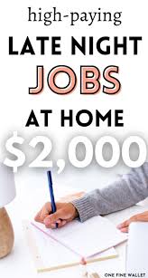 Work From Home Night Jobs That Pay Well One Fine Wallet Night Jobs Work From Home Careers Working From Home