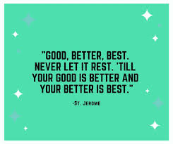 So you'd have good, better or best. Pin Auf Scott Rister Inspirational Quotes
