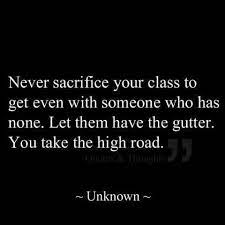  Be The Bigger Better Person Always Life Quotes Quotable Quotes Words