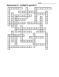 This crossword puzzle features 31 original clues, the answers to which are all vocabulary words from avancemos level 3, unidad 1, lección 1 (the outdoors). Avancemos 3 Unit 3 Lesson 2 Vocabulary Crossword With Answer Key