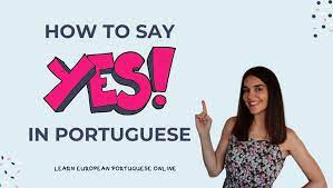 I studied in brazil and speak portuguese. How To Say Yes In Portuguese 7 Different Ways
