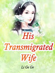 His Transmigrated Wife Novel Full Story | Book - BabelNovel