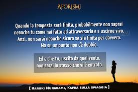 Un giorno la legge gli presenta il conto: Haruki Murakami Quando La Tempesta Sara Finita Probabilmente Non Saprai Neanche Tu Come Hai