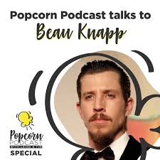 Beau Knapp interview — Mosquito State — Popcorn Podcast