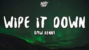 Wipe the/that smile off (one's) face. Wipe Wipe Wipe It Down Bmw Kenny Wipe It Down Lyrics Youtube
