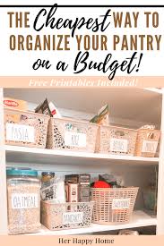 Check out your local dollar tree where you'll find baskets, bins, hooks, jars, labels, containers, bowls, trays, and more. Easy Dollar Store Pantry Organization Free Pantry Labels Her Happy Home Pantry Organization Dollar Store Free Pantry Labels Diy Pantry Organization