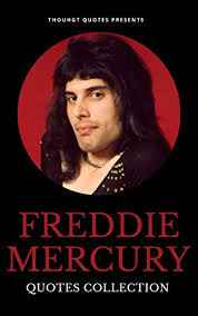 Best Freddie Mercury Quotes For Your Life Inspiring Life Lessons Of Legendary Rock Star The Definitive Quotes Collection Of Freddie Mercury English Edition Ebooks Em Ingles Na Amazon Com Br