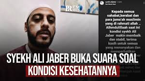 Masih Positif Covid-19, Syekh Ali Jaber Buka Suara Soal Kondisi  Kesehatannya Saat Ini