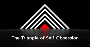 Discover and share the triangle of self obsession quotes. The Triangle Of Self Obsession New England Recovery Wellness Center