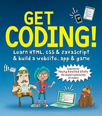Get Coding Learn Html Css Javascript Build A Website App Game Book Review Teaching Coding Coding For Kids Learn Html