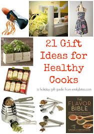 21 gift ideas for healthy cooks emily