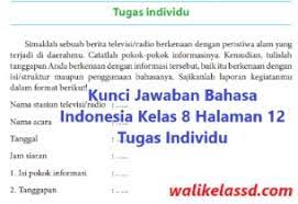 Tugas individu bahasa indonesia kelas 8. Kunci Jawaban Bahasa Indonesia Kelas 8 Halaman 12 Tugas Individu Wali Kelas Sd