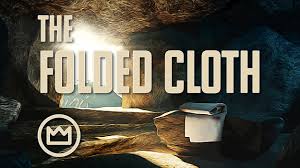 Why Did Jesus Fold The Napkin? Evidence — The Exalted Christ